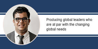 Producing global leaders who are at par with the changing global needs